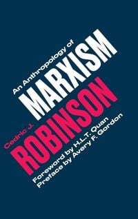 Bild vom Artikel An Anthropology of Marxism vom Autor Cedric J. Robinson