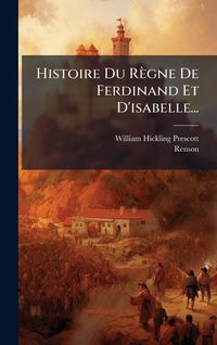 Produktbild: Histoire Du R&egrave;gne De Ferdinand Et D'isabelle...