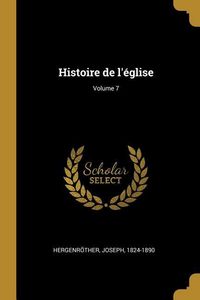 Produktbild: Histoire de l'&eacute;glise; Volume 7