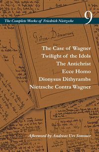 Produktbild: The Case of Wagner / Twilight of the Idols / The Antichrist / Ecce Homo / Dionysus Dithyrambs / Nietzsche Contra Wagner