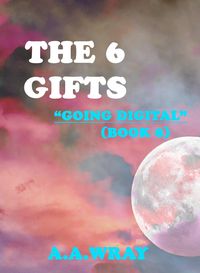 Produktbild: The 6 Gifts - Going Digital - Book 8