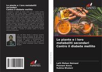 Produktbild: Le piante e i loro metaboliti secondari Contro il diabete mellito