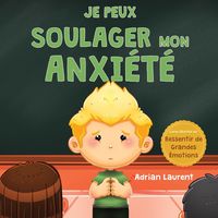 Produktbild: Je peux soulager mon anxi&eacute;t