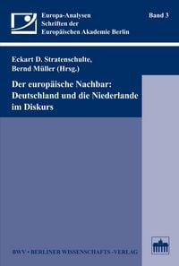 Produktbild: Der europ&auml;ische Nachbar: Deutschland und die Niederlande im Diskurs