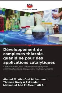 Produktbild: D&eacute;veloppement de complexes thiazole-guanidine pour des applications catalytiques