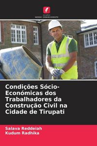 Produktbild: Condi&ccedil;&otilde;es S&oacute;cio-Econ&oacute;micas dos Trabalhadores da Constru&ccedil;&atilde;o Civil na Cidade de Tirupati