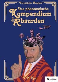 Produktbild: Das phantastische Kompendium des Absurden - Vorz&uuml;gliche Ausgabe