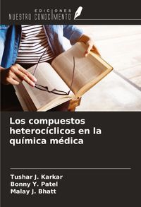Produktbild: Los compuestos heteroc&iacute;clicos en la qu&iacute;mica m&eacute;dica