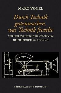 Produktbild: Vogel, M: Durch Technik gutzumachen, was Technik frevelte