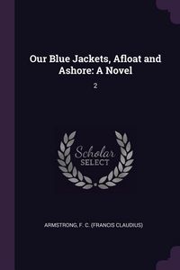 Produktbild: Our Blue Jackets, Afloat and Ashore