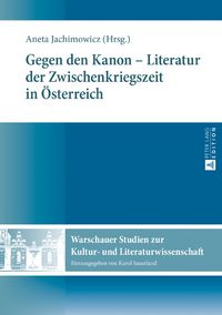 Produktbild: Gegen den Kanon &ndash; Literatur der Zwischenkriegszeit in &Ouml;sterreich