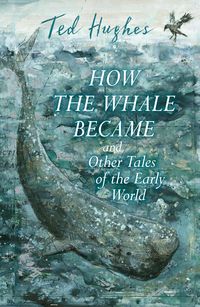 Produktbild: How the Whale Became and Other Tales of the Early World