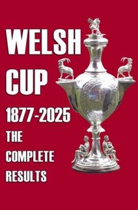 Produktbild: Welsh Cup 1877-2025 - The Complete Results