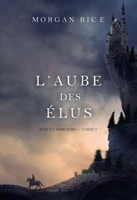 Produktbild: L'Aube des &eacute;lus (Rois et sorciers - tome 7)