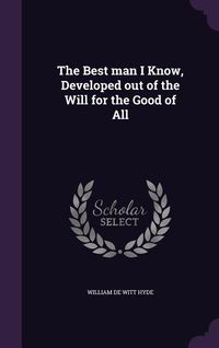 Produktbild: The Best man I Know, Developed out of the Will for the Good of All