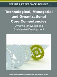 Produktbild: Technological, Managerial and Organizational Core Competencies: Dynamic Innovation and Sustainable Development