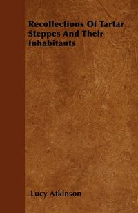 Produktbild: Recollections Of Tartar Steppes And Their Inhabitants