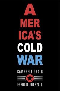Produktbild: America's Cold War: The Politics of Insecurity