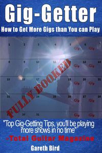 Produktbild: Gig-Getter: How To Get More Gigs Than You Can Play