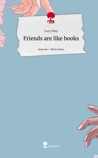 Produktbild: Friends are like books. Life is a Story - story.one