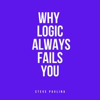 Produktbild: Why Logic Always Fails You