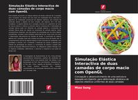 Produktbild: Simula&ccedil;&atilde;o El&aacute;stica Interactiva de duas camadas de corpo macio com OpenGL