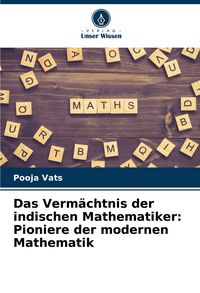 Produktbild: Das Verm&auml;chtnis der indischen Mathematiker: Pioniere der modernen Mathematik