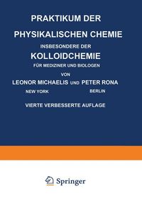 Produktbild: Praktikum der Physikalischen Chemie Insbesondere der Kolloidchemie f&uuml;r Mediziner und Biologen