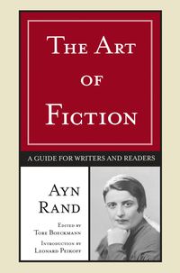 Bild vom Artikel The Art of Fiction: A Guide for Writers and Readers vom Autor Ayn Rand