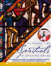 Produktbild: Dancing the Spirituals... An Amazing Grace