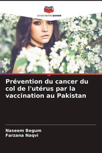 Produktbild: Pr&eacute;vention du cancer du col de l'ut&eacute;rus par la vaccination au Pakistan