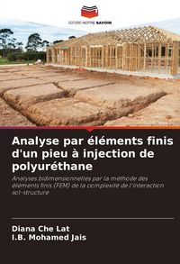 Produktbild: Analyse par &eacute;l&eacute;ments finis d'un pieu &agrave; injection de polyur&eacute;thane