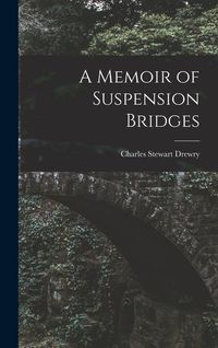 Produktbild: A Memoir of Suspension Bridges