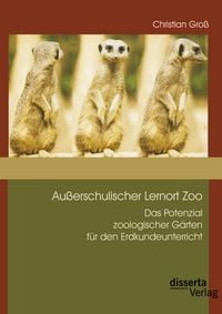 Produktbild: Au&szlig;erschulischer Lernort Zoo: Das Potenzial zoologischer G&auml;rten f&uuml;r den Erdkundeunterricht