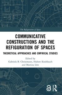 Produktbild: Communicative Constructions and the Refiguration of Spaces