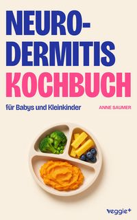 Produktbild: Neurodermitis-Kochbuch f&uuml;r Babys und Kleinkinder