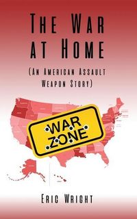 Produktbild: The War at Home (An American Assault Weapon Story)