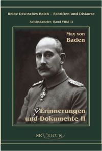 Produktbild: Baden, M: Prinz Max von Baden. Erinnerungen und Dokumente II