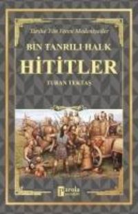 Produktbild: Hititler - Bin Tanrili Halk Tarihe Y&ouml;n Veren Medeniyetler