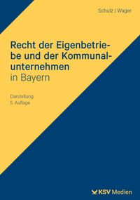 Produktbild: Recht der Eigenbetriebe und der Kommunalunternehmen in Bayern