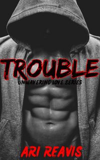 Produktbild: Trouble (Unwavering Love Series, #3)