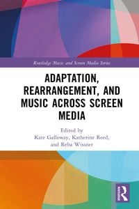 Produktbild: Adaptation, Rearrangement, and Music Across Screen Media