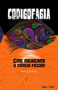 Produktbild: Codigofagia. Cine mexicano y ciencia ficci&oacute;n