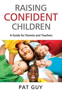 Produktbild: Raising Confident Children: A Guide for Parents and Teachers