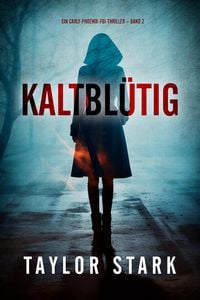 Produktbild: Kaltbl&uuml;tig (Ein Carly-Phoenix-FBI-Thriller - Band 2)