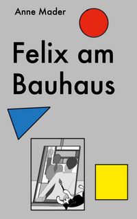 Produktbild: Felix am Bauhaus