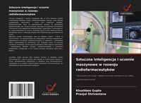 Produktbild: Sztuczna inteligencja i uczenie maszynowe w rozwoju radiofarmaceutyk&oacute;w