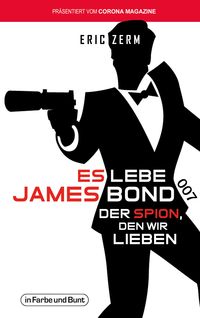 Bild vom Artikel Es lebe James Bond 007 vom Autor Eric Zerm