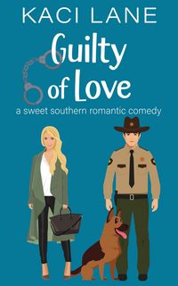 Produktbild: Guilty of Love: A Sweet Southern Romantic Comedy (Bama Boys Sweet RomCom, #6)