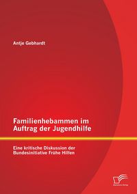 Produktbild: Familienhebammen im Auftrag der Jugendhilfe: Eine kritische Diskussion der Bundesinitiative Fr&uuml;he Hilfen